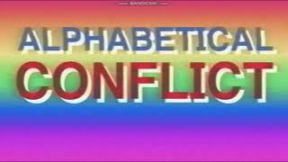 Alphabetical Conflict Intro (Episode 1+)