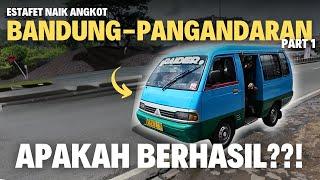 APAKAH BERHASIL??! BANDUNG KE PANGANDARAN ESTAFET NAIK ANGKOT - Terdampar di Malangbong - PART 1