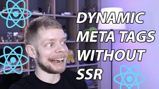 Dynamic Meta Tags in React Without SSR