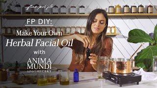 DIY | Herbal Facial Oil with Anima Mundi