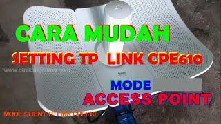 Setting TP Link CPE 610 Mode AP Access Point , Agar daya Pancarnya Mantap