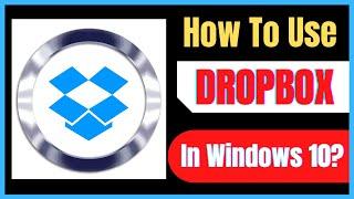 What is DROPBOX || How to Use DROPBOX in Windows 10|| Dropbox Kaise use kare in Hindi ||