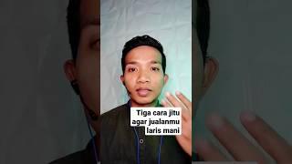 tiga cara jitu agar penjualan bisa laris manis #digitalmarketing #tipsjualan #caralarisjualanonline