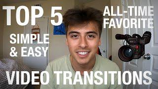 TOP 5 SIMPLE & EASY VIDEO TRANSITIONS EVERY CREATOR SHOULD KNOW