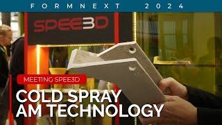 Cold Spray Technology: On-Demand Manufacturing with SPEE3D | Formnext 2024