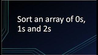 #8 Sort an Array of 0s, 1s and 2s