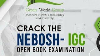 How to Crack the NEBOSH IGC Open Book Examination Webinar by Mr. Hormuz Siodia | Green World Group