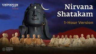 1 Hour Version | Nirvana Shatakam (2023) | Vairagya Reprise | #soundsofisha