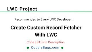 Create Custom Record Fetcher With LWC | Salesforce | CodersBugs.com