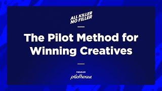 AKNF - The Pilot Method: How to Find Winning Creative for Meta Ads (or TikTok)