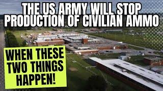 The US Army Will Stop Civilian Ammo Production When THESE Two Things Happen!