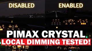 Pimax Crystal: LOCAL DIMMING ENABLED vs DISABLED - Through the LENS! | WHICH is RIGHT FOR YOU?