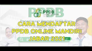 PPDB_PART#7 | CARA MENDAFTAR PPDB ONLINE SMA SMK SECARA MANDIRI | PPDB JABAR 2021