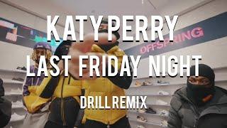 [SOLD] Katy Perry - Last Friday Night (T.G.I.F.) (OFFICIAL DRILL REMIX) prodbyrdo