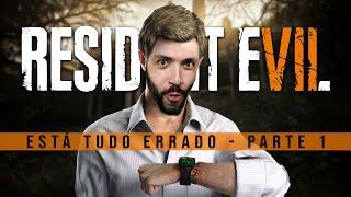 ESTÁ TUDO ERRADO COM: Resident Evil 7 ft. Raphael Rossatto - 1/2