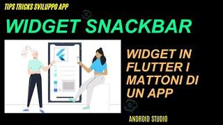 Flutter Tutorial italiano: Come Aggiungere un Widget Snackbar in Flutter