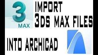 Import 3ds MAX files into ArchiCAD