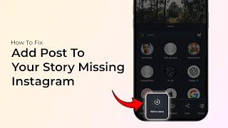 How To Fix Add Post To Your Story Missing Instagram?