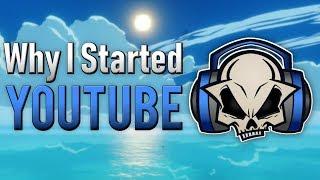 Why I Got Started Making YouTube Videos