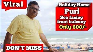 Puri cheapest sea facing holiday home with kitchen and Sea Facing Balcony