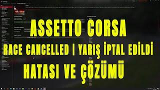 Assetto Corsa Yarış İptal Edildi | Race Cancelled Hatası ve Çözümü