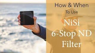 NiSi 6-Stop ND Filter - How & When To Use