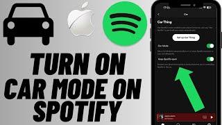 How To Enable/Turn On Car Mode On Spotify - Quick & Easy