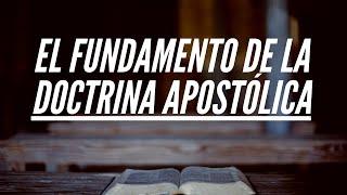 El Fundamento de la Doctrina Apostólica - Juan Manuel Vaz