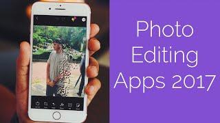 Best Photo Editing Apps 2017!