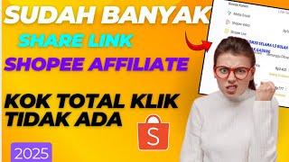 SUDAH BANYAK SHARE LINK SHOPEE AFFILIATE TAPI TOTAL KLIK TIDAK ADA ! INI SEBABNYA