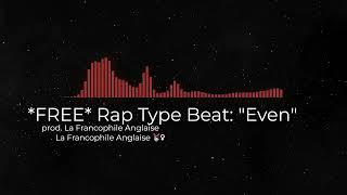 [FREE FOR PROFIT] - HipHop - Rap Type Beat: "Even" prod. La Francophile Anglaise - [No Copyright]