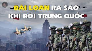 TRUNG QUỐC CÓ CẦN "XÂM LƯỢC" ĐÀI LOAN | SỰ THẬT VỀ ĐÀI LOAN SAU 75 NĂM RỜI TRUNG QUỐC