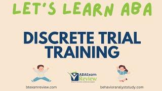 Discrete Trial Training: DTT in ABA Therapy | RBT® & BCBA® Review | Learn Applied Behavior Analysis