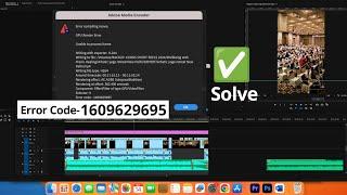 How To Fix Adobe Premiere Pro Error code - 1609629695 | GPU render error in Premiere Pro Error