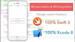 How To Use IBInspectables & IBDesignables in Xcode 8 (Swift 3.0)