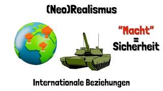 (Neo-)Realismus - Theorie der Internationalen Beziehung (IB) - einfach erklärt