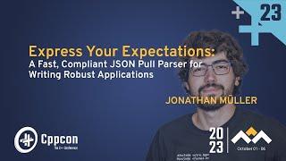 A Fast, Compliant JSON Pull Parser for Writing Robust Applications - Jonathan Müller - CppCon 2023