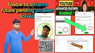 Youtube Advanced# Pending Problem#Advanced Features Pending# Problem features pending#problem solved