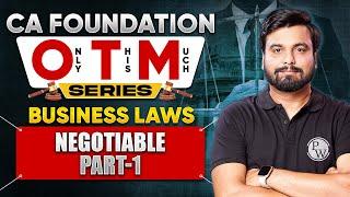 Business Laws: Negotiable (Part 1) || CA Foundation Sep 2024 || OTM Series