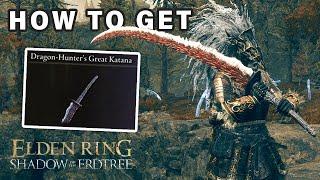 How to get Dragon-Hunter's Great Katana ► Elden Ring DLC