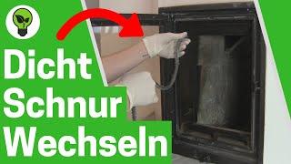 Dichtschnur Kaminofen Wechseln  TOP ANLEITUNG: Wie Ofendichtung Erneuern & an Glas Tür Einkleben???