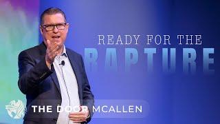 Ready for the Rapture | Ptr. Nigel Brown | Monday Evening Men's Class | July 7th