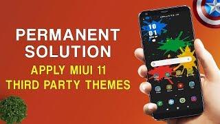  PERMANENT SOLUTION to APPLY MIUI 11 Third Party Themes | 2020