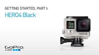 GoPro HERO4 Black: Getting Started (Part I)