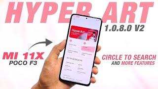 HyperArt 1.0.8.0 V2 Stable For Mi 11X & POCO F3 | Android 14 | Circle To Search & More Features