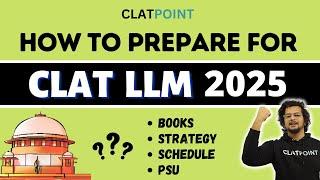 CLAT LLM 2025: How to prepare for CLAT PG-Best Strategy,Syllabus,New Exam Pattern,Books [CLAT POINT]