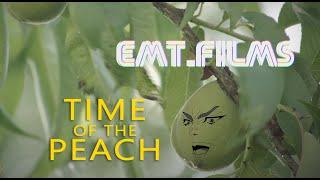 EMT.FILMS ORIGINAL: TIME OF THE PEACH (fan submitted Challenge)