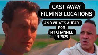 CAST AWAY FILMING LOCATIONS- What’s Ahead For My Channel in 2025 - At the Crossroads Looking Back