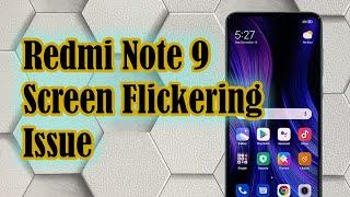 How To Fix A Redmi Note 9 Screen Flickering Issue