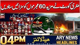 ARY News 4 PM Headlines | 26th DEC 2024 | Military Courts convicted 60 more suspects